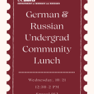 Burgundy poster for German &amp; Russian Undergrad Community Lunch, Wed 10/21 12:30–2 PM, Sproul 912